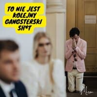 to nie jest kolejny gangsterski sh*t