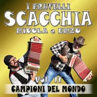 I fratelli Scacchia Enzo e Nicola campioni del mondo, Vol. 11