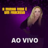 A Minha Vida É um Fracasso [Ao Vivo]