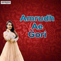 Amrudh Ae Gori