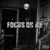 Focus on Me