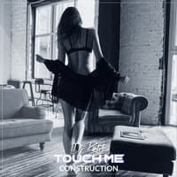 Touch Me Construction