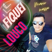 Fiquei Louco