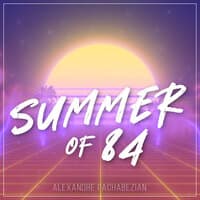 Summer of 84