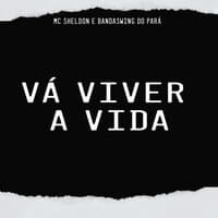 Vá Viver a Vida