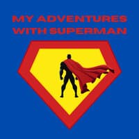 My Adventures with Superman