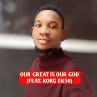 Our Great Is Our God