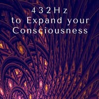 432Hz To Expand Your Consciousness