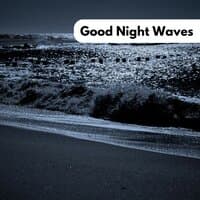 Good Night Waves