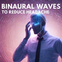 Binaural Waves to Reduce Headache