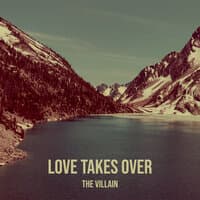 Love Takes Over