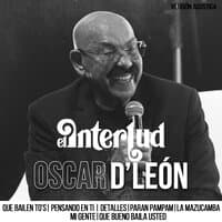 Oscar D'León: Que Bailen To's/ Pensando En Ti/ Detalles/ Paran Pampam / La Mazucamba/ Mi Gente/ Que Bueno Baila Usted