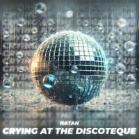 Crying at the Discoteque