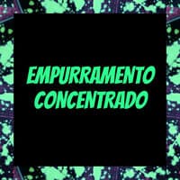 Empurramento Concentrado