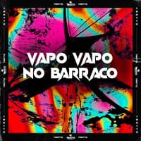 Vapo Vapo no Barraco