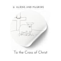 To the Cross of Christ