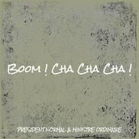 Boom ! Cha Cha Cha !