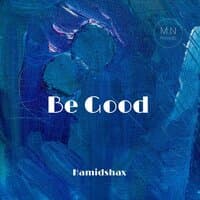 Be Good