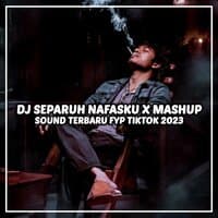 DJ SEPARUH NAFASKU