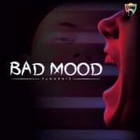 BAD MOOD