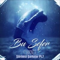 Bu Sefer (Şiirimsi Şarkılar, Pt. 7)