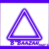 B"Baazan (Part 2)