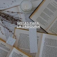 Notas para la Sabiduría