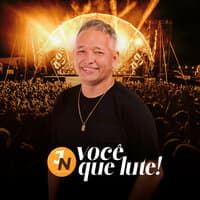 Você Que Lute !