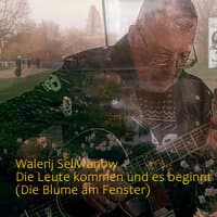 Die Leute kommen und es beginnt (Die Blume am Fenster)