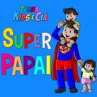 Super Papai (Dia dos Pais)