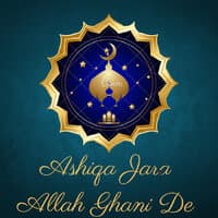 Ashiqa Jara Allah Ghani De