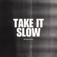 Take it Slow