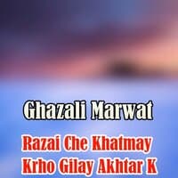 Razai Che Khatmay Krho Gilay Akhtar K