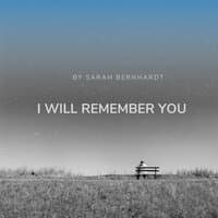 I Will Remember You