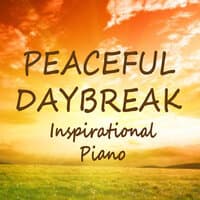 Peaceful Daybreak - Inspirational Piano