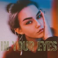 IN YOUR EYES