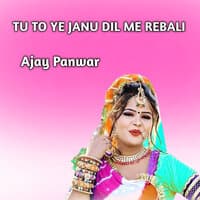 Tu to Ye Janu Dil Me Rebali