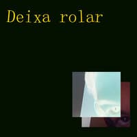 Deixa Rolar