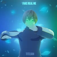 Fake Real Me