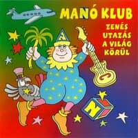 MANÓ KLUB - ZENÉS UTAZÁS A VILÁG KÖRÜL