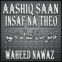 Aashiq Saan Insaf Na Theo