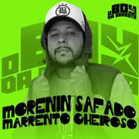 Morenin Safado Marrento Cheiroso