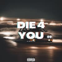 Die 4 You