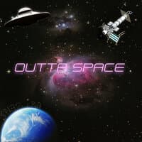 Outta Space .