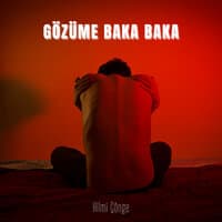 Gözüme Baka Baka