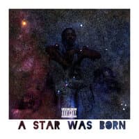 A Star Was Born