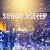 Sound Asleep: Binaural Light Rain Nighttime Ambience