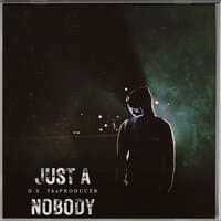 Just a Nobody