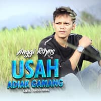 Usah Adiak Gamang