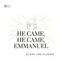 He Came, He Came Emmanuel